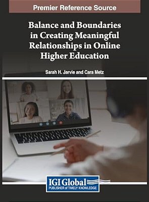 Balance And Boundaries In Creating Meaningful Relationships In Online Higher Education-..