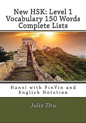 New Hsk: Level 1 Vocabulary 150 Words Complete Lists: Hanzi With Pinyin And English Notation-..