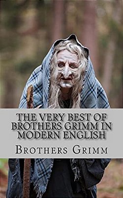 The Very Best Of Brothers Grimm In Modern English-..