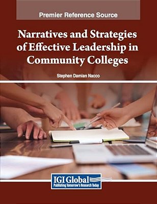 Narratives And Strategies Of Effective Leadership In Community Colleges-..