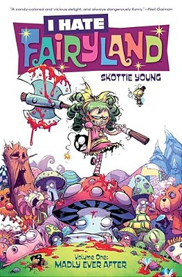I Hate Fairyland Volume 1: Madly Ever After-..