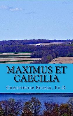 Maximus Et Caecilia: A Latin Novella-..