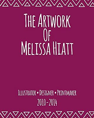 The Artwork Of Melissa Hiatt: 2010-2014-..