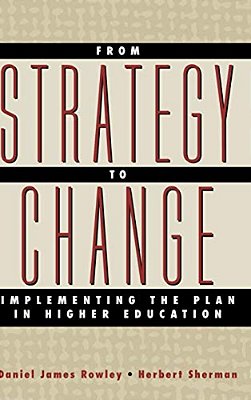 From Strategy To Change: Implementing The Plan In Higher Education-..