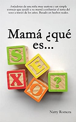 Mamá ¿Qué ES Sexo?-..