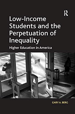 Low-Income Students And The Perpetuation Of Inequality: Higher Education In America-..