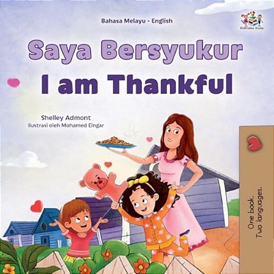 I Am Thankful (Malay English Bilingual Children's Book)-..
