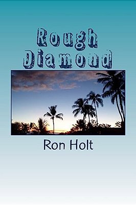Rough Diamond: A Maritime Adventure Set In The Days Of Sailing Ships, Complete With Pirates And Treasure. Suitable For Young Readers (8+). -..