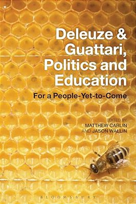Deleuze And Guattari, Politics And Education: For A People-Yet-to-come-..