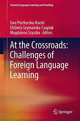 At The Crossroads: Challenges Of Foreign Language Learning-..