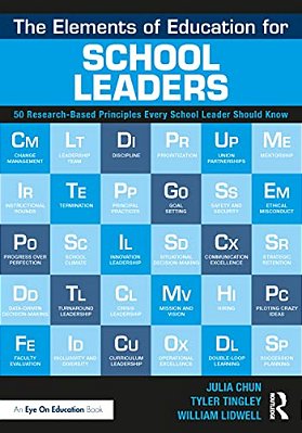 The Elements Of Education For School Leaders: 50 Research-Based Principles Every School Leader Should Know-..