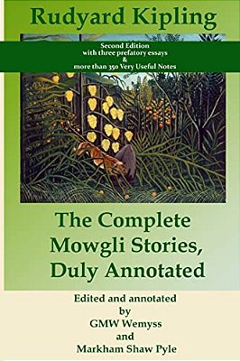 The Complete Mowgli Stories, Duly Annotated-..