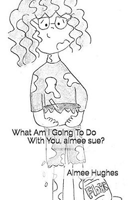 What Am I Going To Do With You, Aimee Sue?-..