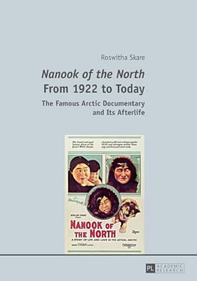 Nanook Of The North From 1922 To Today: The Famous Arctic Documentary And Its Afterlife-..