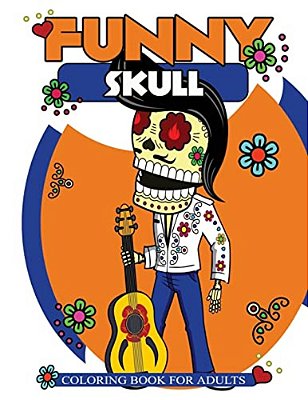 Funny Skull Coloring Book For Adults: Many Funny Skull Patterns With Doodle Design-..