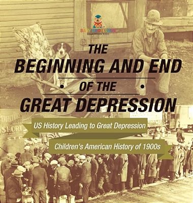 The Beginning And End Of The Great Depression - US History Leading To Great Depression Children's American History Of 1900S-..