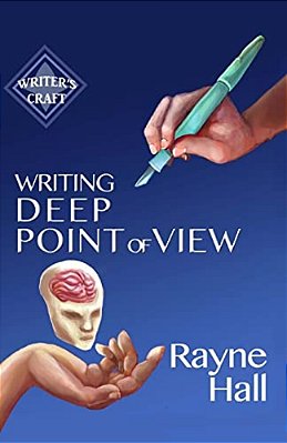 Writing Deep Point Of View: Professional Techniques For Fiction Authors-..