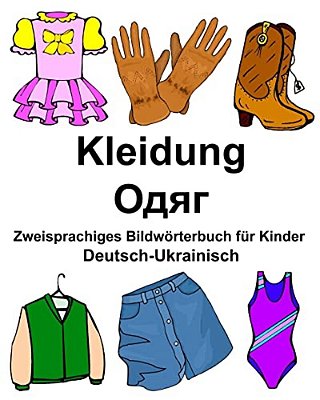Deutsch-Ukrainisch Kleidung Zweisprachiges Bildwörterbuch Für Kinder-..