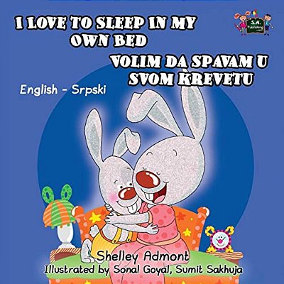 I Love To Sleep In My Own Bed: English Serbian Bilingual Edition-..
