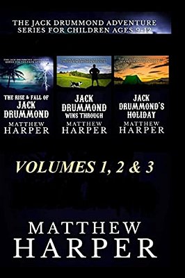 The Jack Drummond Adventure Series: (Volumes 1, 2 & 3): Kids Books For Ages 9-12-..