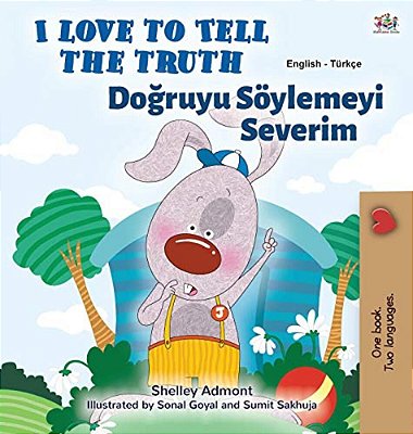 I Love To Tell The Truth (English Turkish Bilingual Children's Book)-..