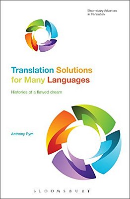 Translation Solutions For Many Languages: Histories Of A Flawed Dream-..