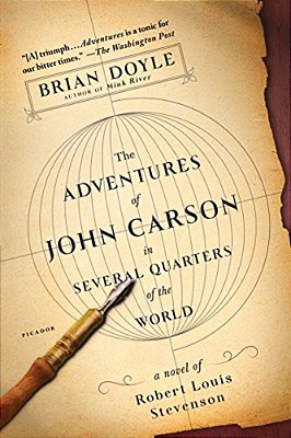 The Adventures Of John Carson In Several Quarters Of The World: A Novel Of Robert Louis Stevenson-..