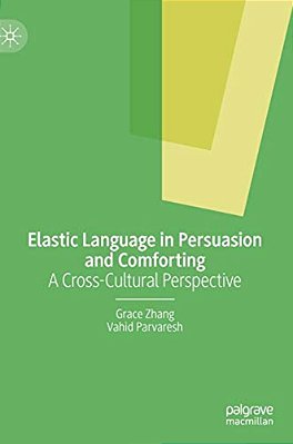 Elastic Language In Persuasion And Comforting: A Cross-Cultural Perspective-..