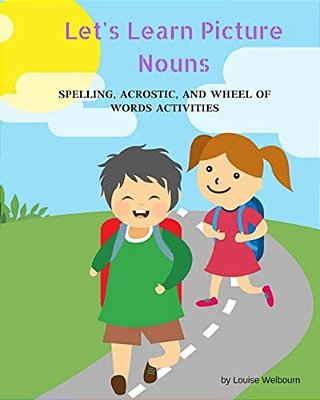 Let's Learn Picture Nouns: Using Spelling, Acrostics, And Wheel Of Word Activities-..