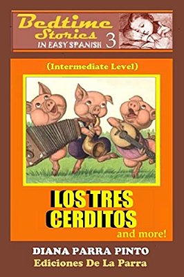 Bedtime Stories In Easy Spanish 3: Los Tres Cerditos And More!-..