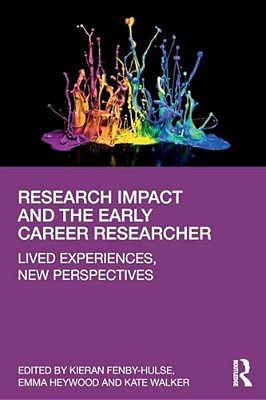 Research Impact And The Early Career Researcher: Lived Experiences, New Perspectives-..