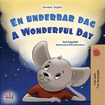A Wonderful Day (Swedish English Bilingual Children's Book)-..