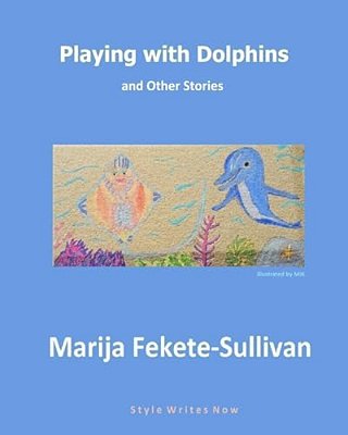 Playing With Dolphins And Other Stories-..