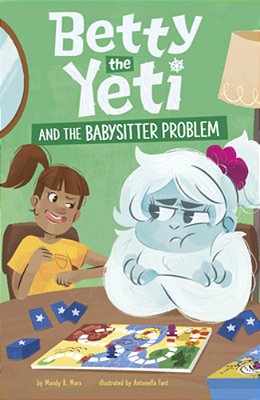 Betty The Yeti And The Babysitter Problem-..