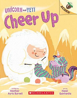 Cheer Up: An Acorn Book (Unicorn And Yeti #4): Volume 4-..