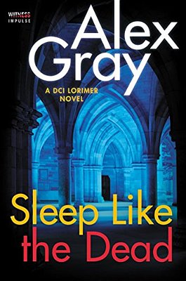 Sleep Like The Dead: A Dci Lorimer Novel-..
