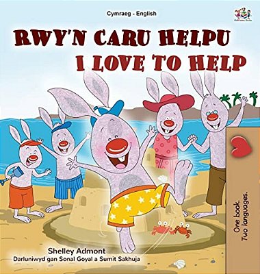 I Love To Help (Welsh English Bilingual Children's Book)-..