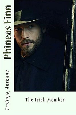 Phineas Finn: The Irish Member-..