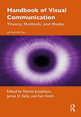 Handbook Of Visual Communication: Theory, Methods, And Media-..