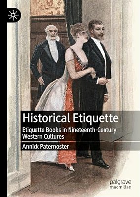 Historical Etiquette: Etiquette Books In Nineteenth-Century Western Cultures-..