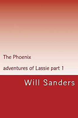 The Phoenix: Adventures Of Lassie Part 1-..