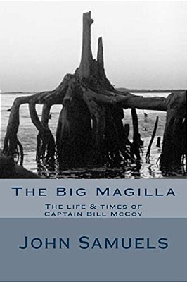 The Big Magilla: The Life & Times Of Capt William Mccoy-..