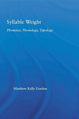 Syllable Weight: Phonetics, Phonology, Typology-..