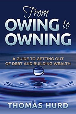 From Owing To Owning: A Guide To Getting Out Of Debt And Building Wealth-..