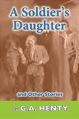 A Soldier's Daughter: And Other Stories-..