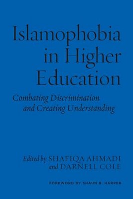 Islamophobia In Higher Education: Combating Discrimination And Creating Understanding-..
