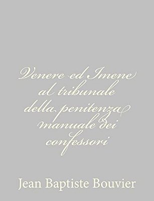 Venere Ed Imene Al Tribunale Della Penitenza Manuale Dei Confessori-..