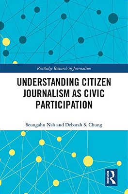 Understanding Citizen Journalism As Civic Participation-..