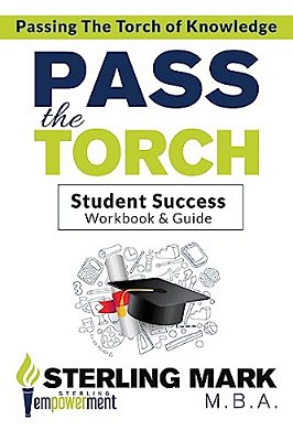 Pass The Torch: Workbook And Student Success Guide-..