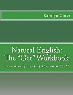 Natural English: The "Get" Workbook-..